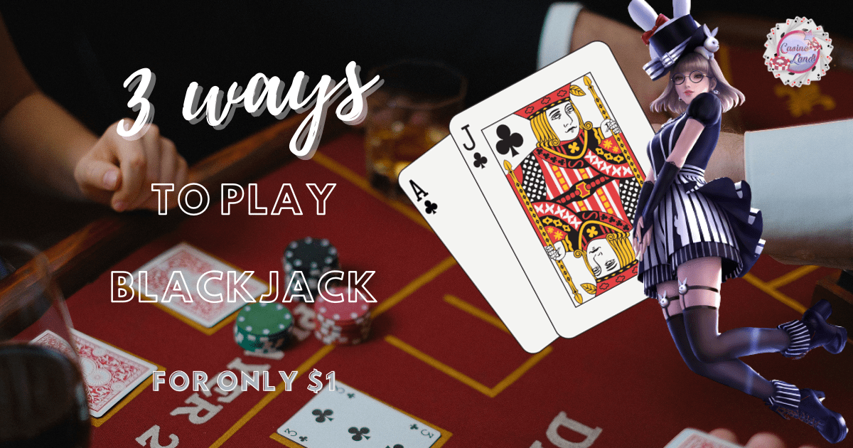You are currently viewing 3 Ways You Can Play $1 Blackjack