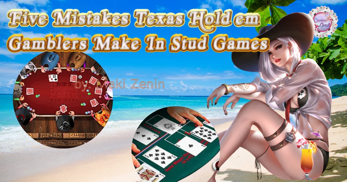 You are currently viewing Five Mistakes Texas Hold’em Gamblers Make in Stud Games