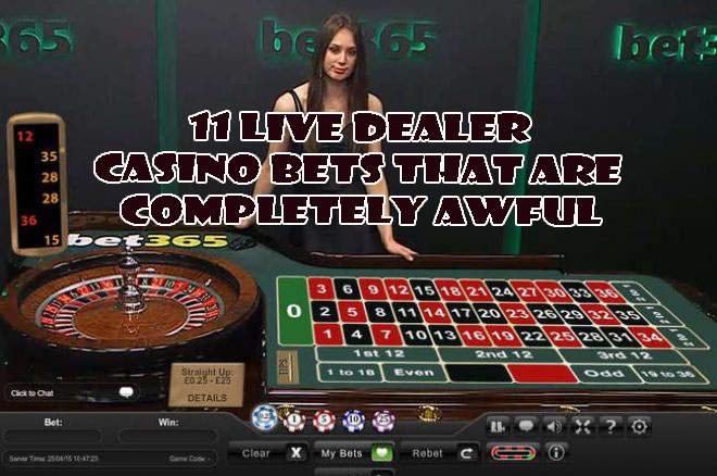 You are currently viewing 11 Live Dealer Casino Bets That Are Completely Awful